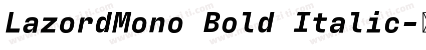 LazordMono Bold Italic字体转换